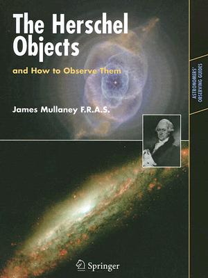 The Herschel Objects and How to Observe Them (Astronomers' Observing Guides) Cover Image