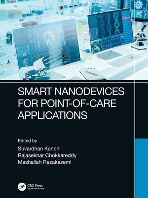 Smart Nanodevices for Point-of-Care Applications By Suvardhan Kanchi (Editor), Rajasekhar Chokkareddy (Editor), Mashallah Rezakazemi (Editor) Cover Image