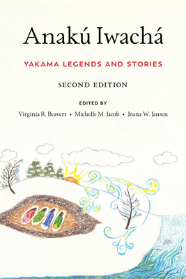 Anakú Iwachá: Yakama Legends and Stories Cover Image