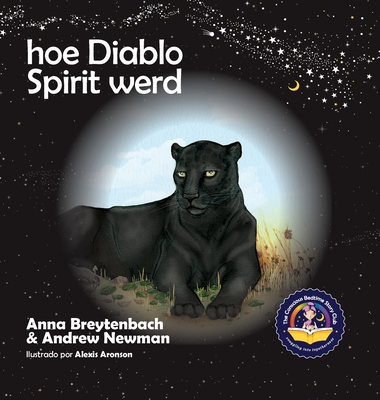 Hoe Diablo Spirit werd: Laat kinderen zien hoe je contact kunt maken met dieren en hoe je alle levende wezens respecteert. (Conscious Stories #11)