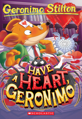 Have a Heart, Geronimo (Geronimo Stilton #80) By Geronimo Stilton Cover Image