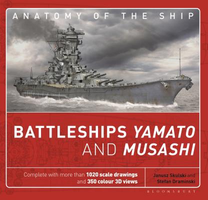 Battleships Yamato and Musashi (Anatomy of The Ship) By Janusz Skulski, Stefan Draminski (Illustrator) Cover Image