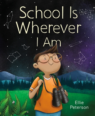 School Is Wherever I Am By Ellie Peterson, Ellie Peterson (Illustrator) Cover Image