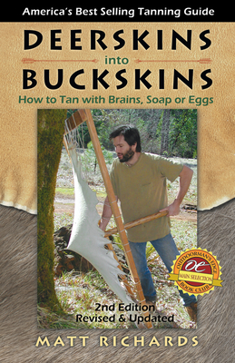Deerskins into Buckskins: How to Tan with Brains, Soap or Eggs Cover Image
