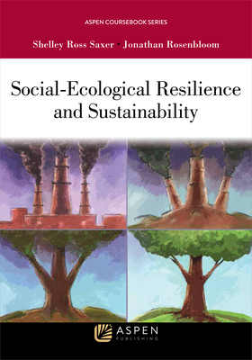 Social-Ecological Resilience and Sustainability (Aspen Coursebook) Cover Image