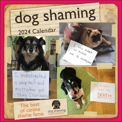 Dog Shaming 2024 Wall Calendar By Pascale Lemire, dogshaming.com Cover Image