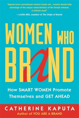Women Who Brand: How Smart Women Promote Themselves and Get Ahead Cover Image