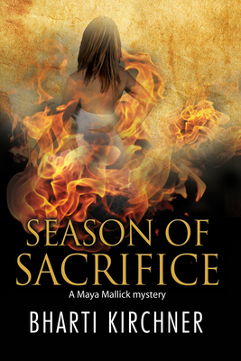 Season of Sacrifice (Maya Mallick Mystery #1) By Bharti Kirchner Cover Image