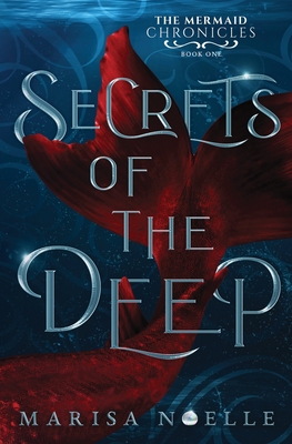 Secrets of the Deep: The Mermaid Chronicles Book 1 Cover Image