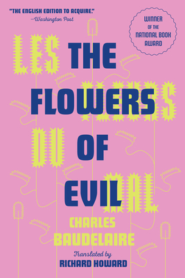 The Flowers of Evil: The Award-Winning Translation By Charles Baudelaire, Richard Howard (Translator) Cover Image