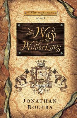 The Way of the Wilderking (Wilderking Trilogy #3) Cover Image