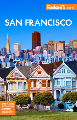Fodor's San Francisco (Full-Color Travel Guide) By Fodor's Travel Guides Cover Image