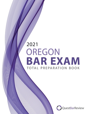 2021 Oregon Bar Exam Total Preparation Book