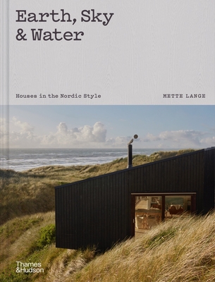Earth, Sky & Water: Houses in the Nordic Style Cover Image