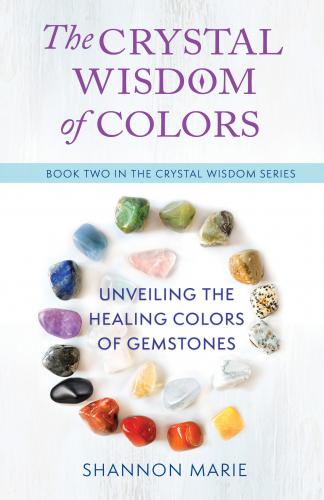 The Crystal Wisdom of Colors: Unveiling the Healing Colors of Gemstones Cover Image