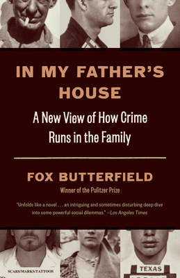 In My Father's House: A New View of How Crime Runs in the Family By Fox Butterfield Cover Image