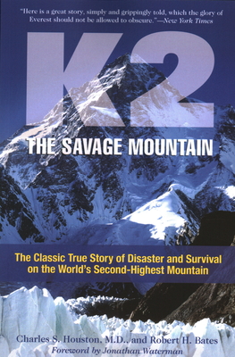 K2, The Savage Mountain: The Classic True Story Of Disaster And Survival On The World's Second-Highest Mountain Cover Image