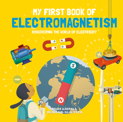 My First Book of Electromagnetism (My First Book of Science)