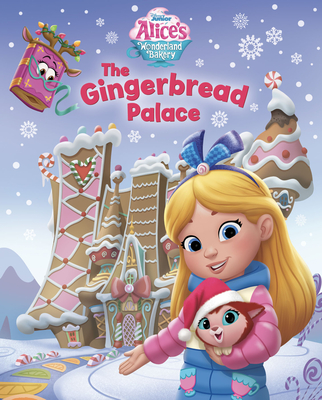 Alice's Wonderland Bakery: The Gingerbread Palace (Hardcover)
