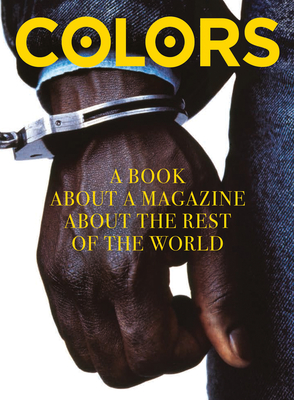 Colors: A Book about a Magazine about the Rest of the World Cover Image