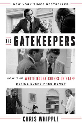 The Gatekeepers: How the White House Chiefs of Staff Define Every Presidency