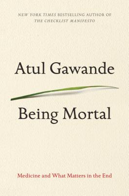 Being Mortal: Medicine and What Matters in the End Cover Image