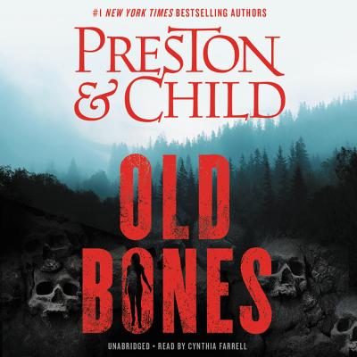 Old Bones (Nora Kelly #1) By Douglas Preston, Lincoln Child, Cynthia Farrell (Read by) Cover Image