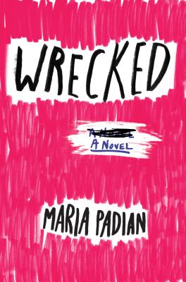 Cover Image for Wrecked: A Novel