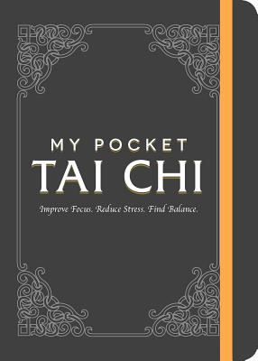 My Pocket Tai Chi: Improve Focus. Reduce Stress. Find Balance. (My Pocket Gift Book Series) By Adams Media Cover Image