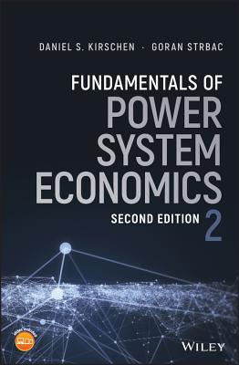 Fundamentals of Power System Economics By Daniel S. Kirschen, Goran Strbac Cover Image