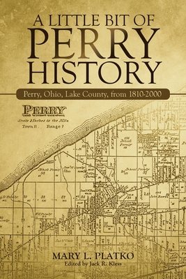 A Little Bit of Perry History: Perry, Ohio, Lake County, from 1810-2000 Cover Image