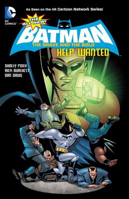 The All-New Batman: The Brave and the Bold Vol. 2: Help Wanted By Sholly Fisch, Dan Davis (Illustrator), Rick Burchett (Illustrator) Cover Image
