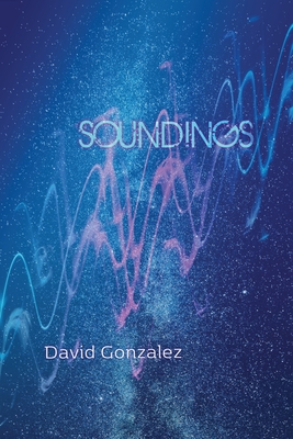 Soundings By David Gonzalez Cover Image