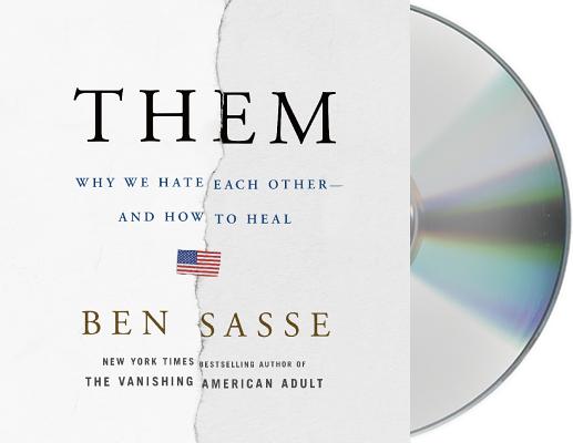 Them: Why We Hate Each Other--and How to Heal Cover Image