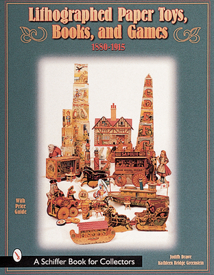 Lithographed Paper Toys, Books, and Games: 1880-1915 Cover Image