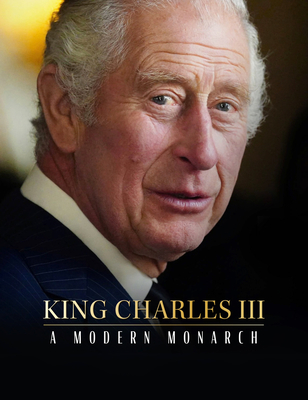 King Charles III: A Modern Monarch Cover Image