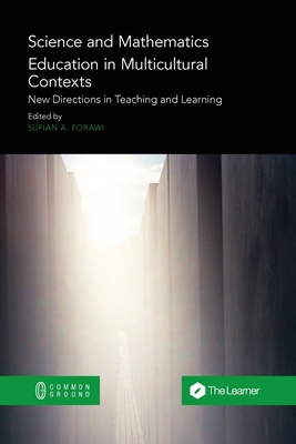 Science and Mathematics Education in Multicultural Contexts: New Directions in Teaching and Learning Cover Image