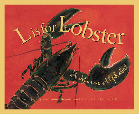 L is for Lobster: A Maine Alphabet (Discover America State by State) By Cynthia Furlong Reynolds, Jeannie Brett (Illustrator) Cover Image