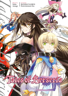Tales of Berseria (Manga) 3 By Nobu Aonagi, Bandai Namco Entertainment (Created by) Cover Image