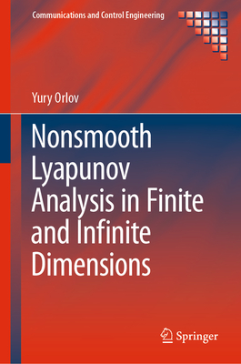 Nonsmooth Lyapunov Analysis in Finite and Infinite Dimensions (Communications and Control Engineering) Cover Image