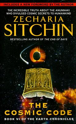 cosmic code: Book VI of the Earth Chronicles By Zecharia Sitchin Cover Image
