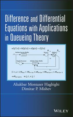 Difference and Differential Equations with Applications in Queueing Theory By Aliakbar Montazer Haghighi, Dimitar P. Mishev Cover Image
