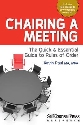 Chairing a Meeting: The Quick and Essential Guide to Rules of Order (Reference Series) By Kevin Paul Cover Image