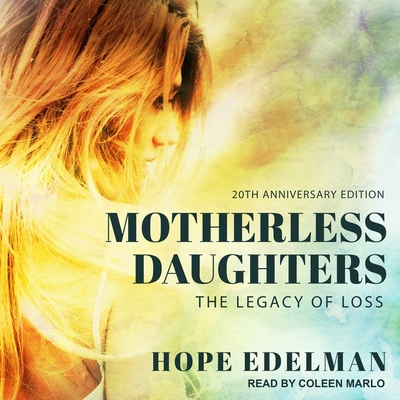 Motherless Daughters: The Legacy of Loss, 20th Anniversary Edition Cover Image