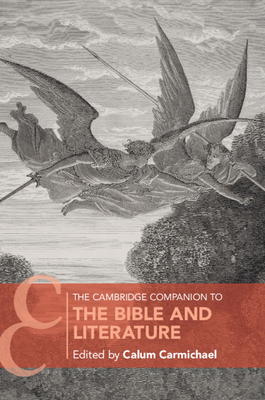 The Cambridge Companion to the Bible and Literature (Cambridge Companions to Religion) By Calum Carmichael (Editor) Cover Image