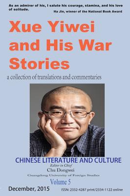 Chinese Literature and Culture Volume 5: Xue Yiwei and His War Stories Cover Image