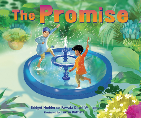 The Promise By Fawzia Gilani-Williams, Bridget Hodder, Cinzia Battistel (Illustrator) Cover Image