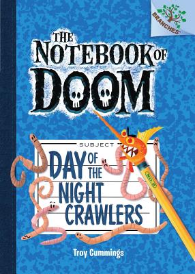 Day of the Night Crawlers: A Branches Book (The Notebook of Doom #2) By Troy Cummings Cover Image