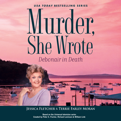 Murder, She Wrote: Debonair in Death (Murder She Wrote #4) By Jessica Fletcher, Terrie Farley Moran, Laural Merlington (Read by) Cover Image