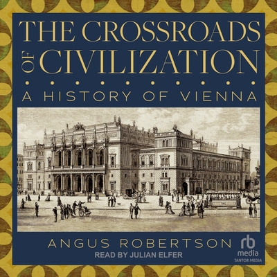 The Crossroads of Civilization: A History of Vienna Cover Image